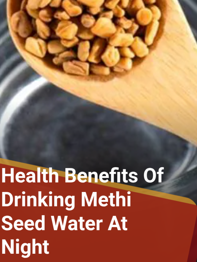 Helth benefits of drinking water of methi seeds
