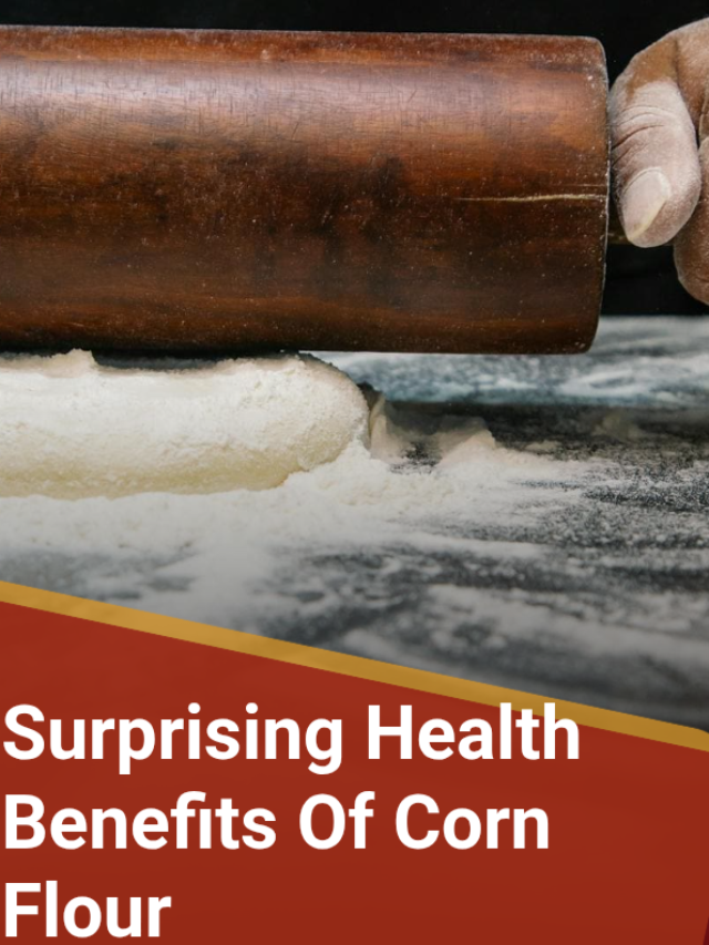 Surprising helth benefits of corn flour